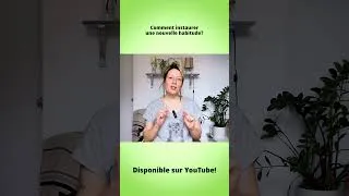 Miniature : Comment instaurer une nouvelle habitude de vie?