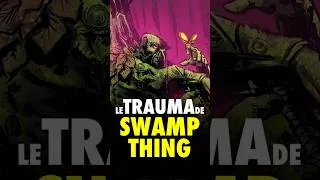 Miniature : L’histoire de Swamp Thing !
