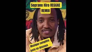 Miniature : SOPRANO - HIRO (REMIX REGGAE) — Le voyage dans le temps continue ! 🕊️🌍🔥
