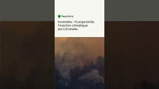 Miniature : Incendies : l'Europe brûle, l'inaction climatique est criminelle