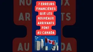 Miniature : 7erreurs financières que tout nouvel arrivant au Canada doit absolument éviter 🇨🇦