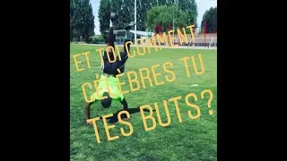 Miniature : Et toi, comment tu célèbres  tes buts ?