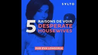 Miniature : Les 5 bonnes raisons d'Eva Longoria de regarder Desperate Housewives | SALTO