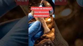 Miniature : L'Homme de Denisova : Une Découverte Révolutionnaire !