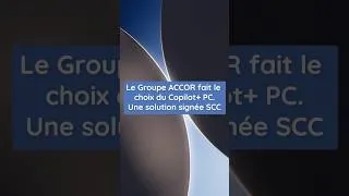 Miniature : Le groupe ACCOR choisit Copilot+ PC #scc #innovation #microsoftcopilot #ia