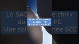 Miniature : La SACEM choisit Copilot+ PC. Une solution signée SCC #innovation #microsoftcopilot #ia