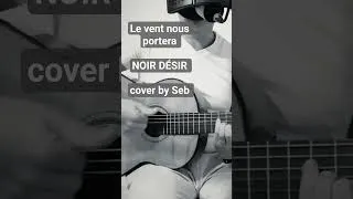 Miniature : Le vent nous portera  - NOIR DÉSIR  - cover by Seb