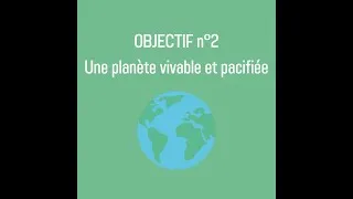 Miniature : Objectif 2.  Une planète vivable et pacifiée
