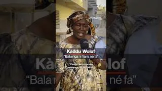 Miniature : KàdduWolof [ “Bala nga ni ñam, né fa”