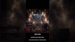 Miniature : NÉOLYMB - Anxiety Over Pale Cities (Instrumental Demo / Siècle dernier)