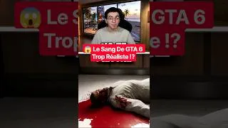 Miniature : Le Sang De GTA 6 Trop Réaliste !?
