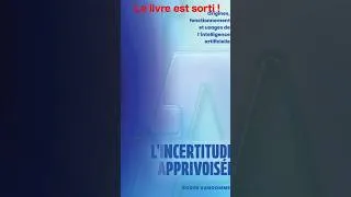 Miniature : Le livre d'introduction à l'IA, "L'Incertitude Apprivoisée" est sorti !