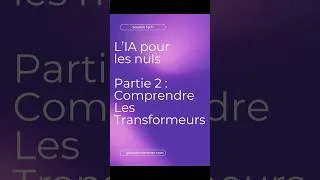 Miniature : L'intelligence artificielle pour les nuls partie 2 : comprendre les transformeurs