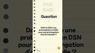 Miniature : DSN : que faire en cas de prolongation d'arrêt maladie ?