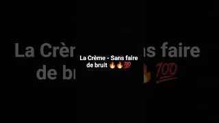 Miniature : La Crème - Sans faire de bruit très fort 💯🔥 #rap #rapfrancais #lacreme