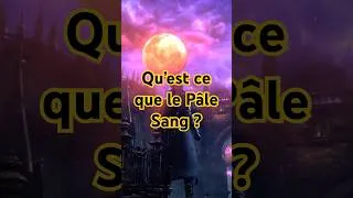 Miniature : Qu’est-ce que le Pâlesang dans Bloodborne ? 🩸
