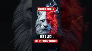 Miniature : Atomic Habits : les 3 Lois qui te Transforment