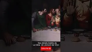 Miniature : Des détails inédits de « La Cène » de Léonard de V