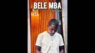 Miniature : T Arton - BELE MBA (Audio)