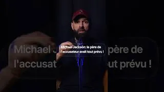 Miniature : Michael Jackson: le père de l’accusateur avait tout prévu !