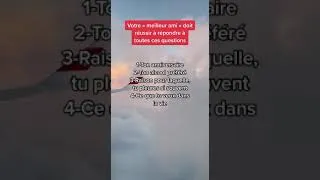 Miniature : Votre meilleur ami doit pouvoir répondre à ces questions ....