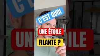 Miniature : C'est quoi une étoile filante?