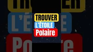 Miniature : Trouver l’étoile polaire en 1 minute!