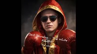 Miniature : Still Standing - The White Fox847 (OFFICIAL MUSIC)