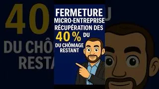 Miniature : Fermeture de la micro-entreprise au bout de 2 ans et récupération des 40% du chomage restant