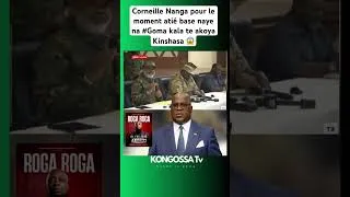 Miniature : Corneille Nanga pour le moment atié base naye na #Goma kala te akoya Kinshasa