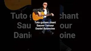 Miniature : Tuto Guitare chant  Sauver L'amour Daniel Balavoine #chant #tutorial #guitar