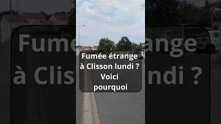 Miniature : Fumée étrange à Clisson lundi ? Voici pourquoi.