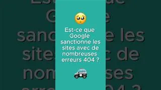 Miniature : Est-ce que Google sanctionne les sites avec de nombreuses erreurs 404 ? ❌#seo #referencementnaturel