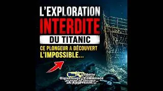 Miniature : L’Exploration Interdite du Titanic : Ce Plongeur a Découvert l’Impossible… #atlantide #documentaire