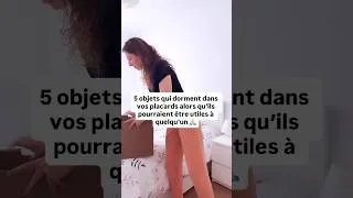Miniature : 5 objets qui dorment dans vos placards alors qu’ils pourraient être utiles à quelqu’un 🙏🏼 #shorts