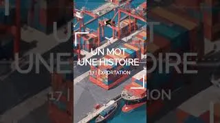 Miniature : Exportation | Un mot une histoire #17