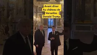 Miniature : Avant dîner au château de Versailles Donald Trump #versailles #chateaudeversailles #trump #macron
