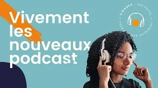 Miniature : Vivement nos nouveaux Podcasts à partir du 18 août !