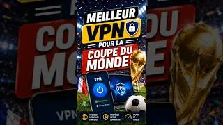 Miniature : Meilleur VPN pour la Coupe du Monde 2026 ⚽