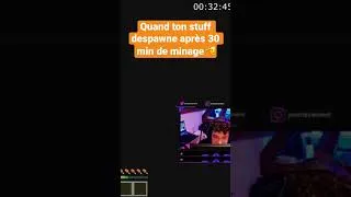 Miniature : Quand ton stuf despawne après 30 minute de minage