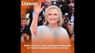 Miniature : Hillary Clinton en tenue traditionnelle marocaine au Festival international du film de Venise