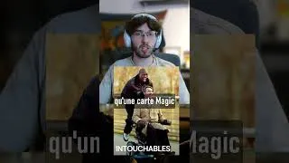 Miniature : INTOUCHABLES jusqu'à ce qu'une carte Magic soit citée