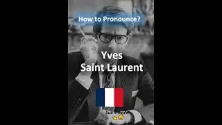 Miniature : How to Pronounce Yves Saint Laurent Correctly!