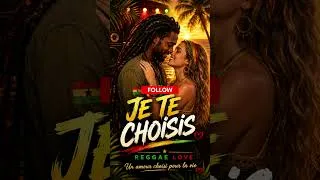 Miniature : JE TE CHOISIS ❤️ | Reggae Love Français 2026 – Une Promesse d’Amour Éternel